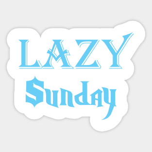 Lazy Sunday Sticker